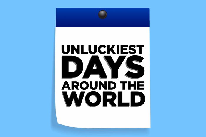 The 7 Unluckiest Days Around the World