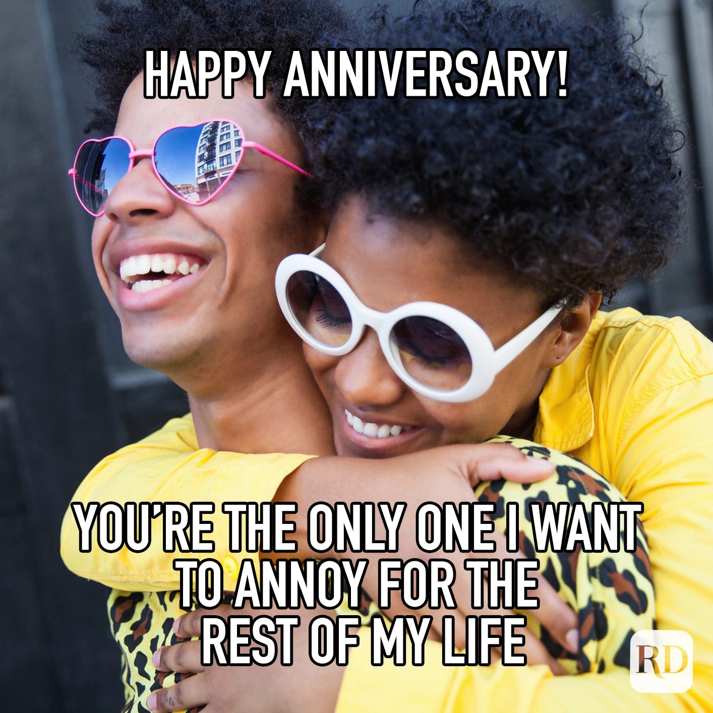 Happy Anniversary Youre The Only One I Want To Annoy For The Rest Of My Life Meme
